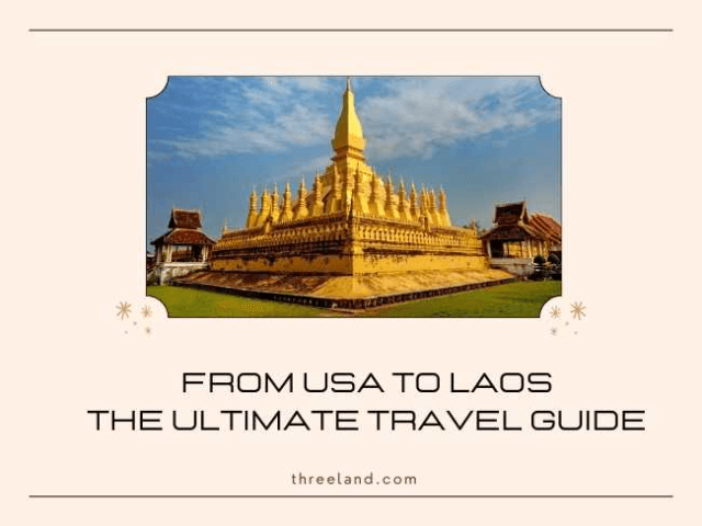 From USA to Laos: The Ultimate Travel Guide