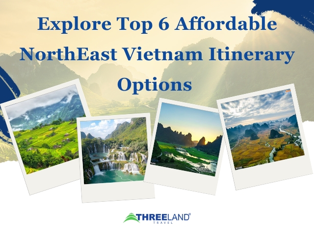 Explore Top 6 Affordable NorthEast Vietnam Itinerary Options 