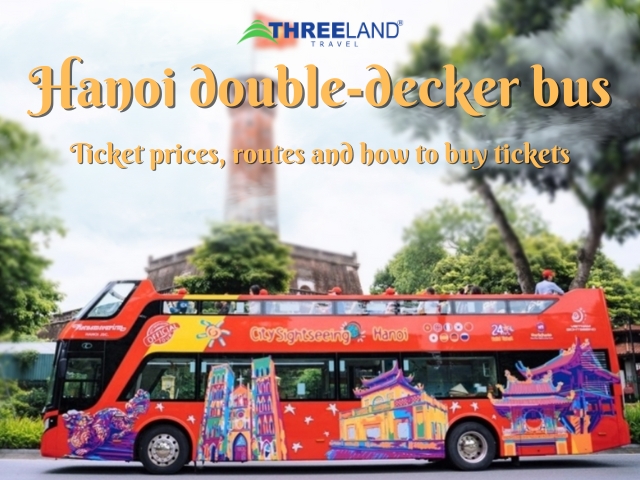Hanoi double-decker bus: Ticket prices, routes and how to buy tickets