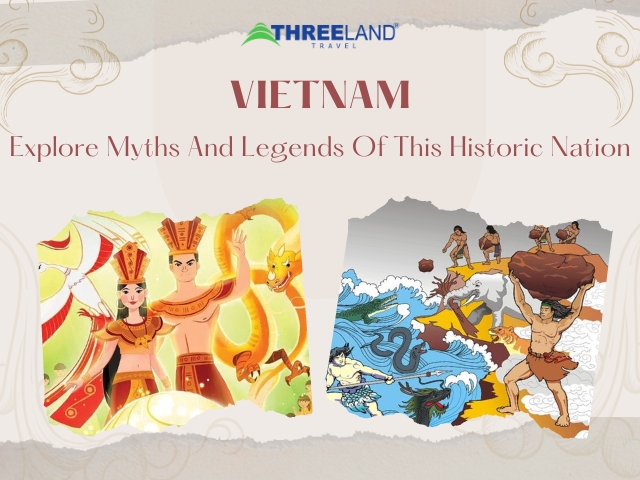 Vietnam: Explore Myths And Legends Of This Historic Nation