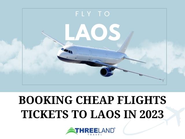 Flight Hack – Booking cheap flights tickets to Laos in 2023