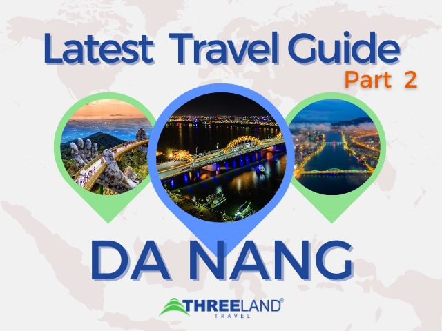 Da Nang - Latest Travel Guide (Part 2)