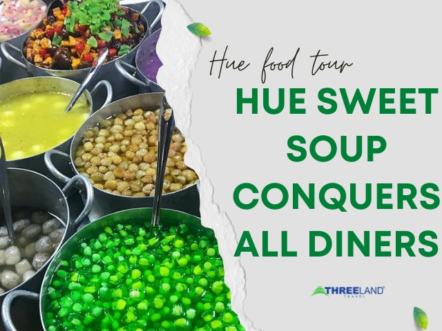 Hue food tour - Hue sweet soup conquers all diners
