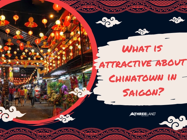 What is attractive about Chinatown in Saigon?