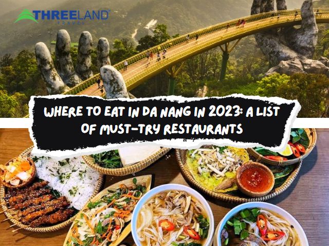 Where to Eat in Da Nang in 2023: A List of Must-Try Restaurants