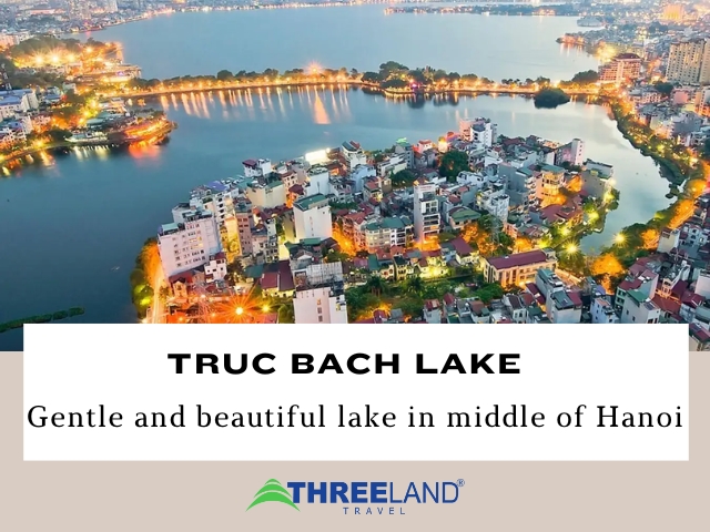 Truc Bach lake - Gentle and beautiful lake in middle of Hanoi
