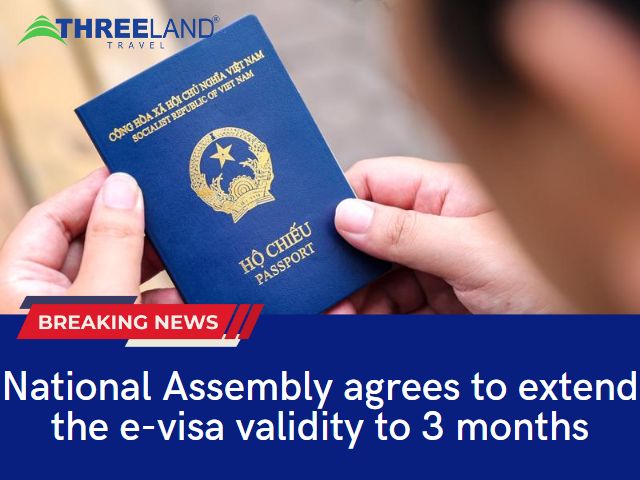 Vietnam Government agrees to extend the e-visa validity to 3 months