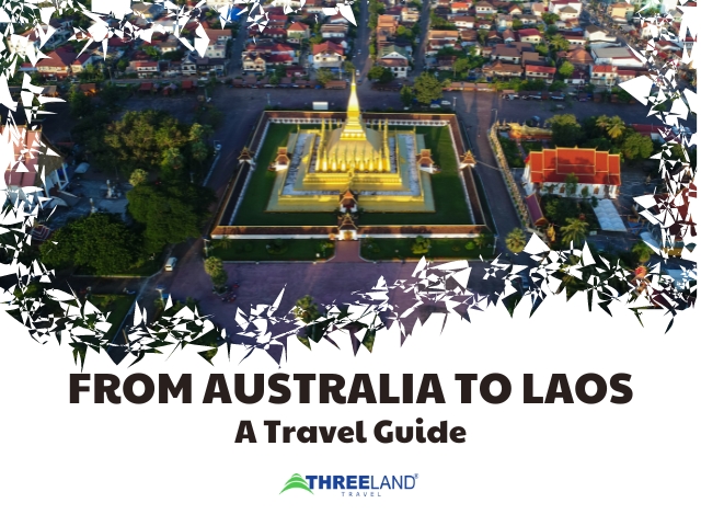 From Australia to Laos: A Travel Guide