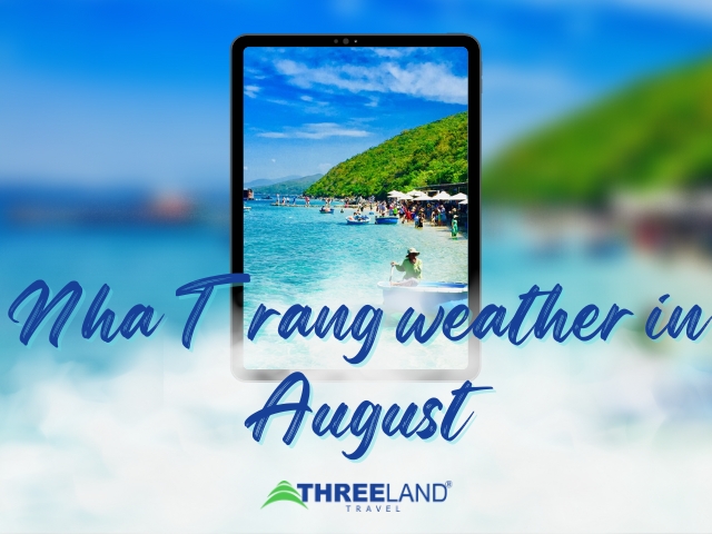 Nha Trang weather forecast in August & useful travel experiences