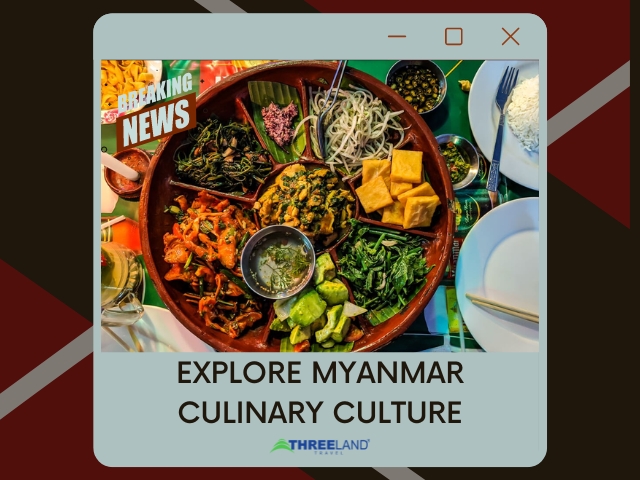 Explore Myanmar culinary culture